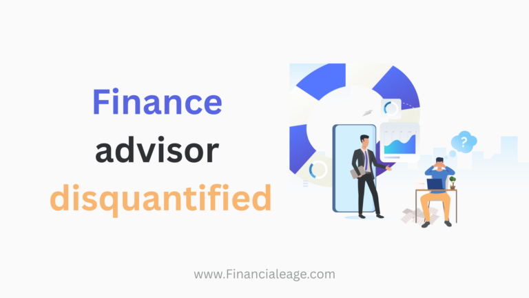 Finance advisor disquantified